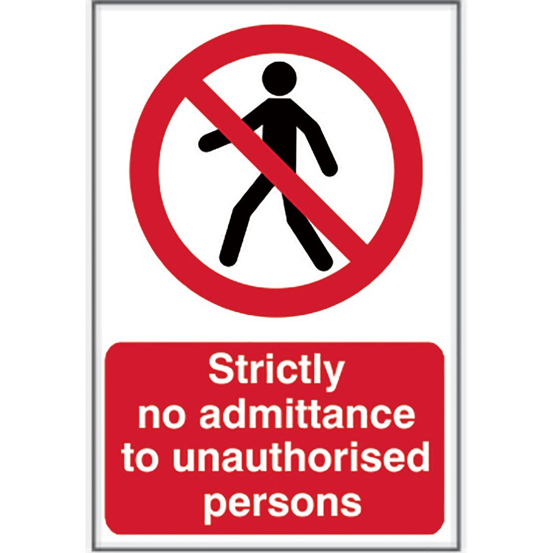 Strictly No Admitance Sign 400 X 600Mm